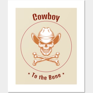 Cowboy to the bone Posters and Art